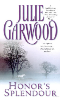 Garwood Julie — Honor's Splendour