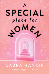 Laura Hankin — A Special Place for Women