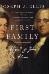 Ellis, Joseph J — First Family Abigail and John Adams