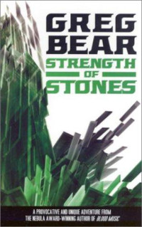 Greg Bear — Strength of Stones