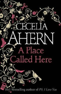 Ahern Cecelia — A Place Called Here