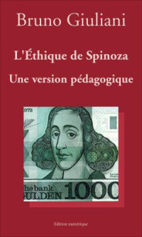 Giuliani Bruno — L'Éthique de Spinoza - Une version pédagogique