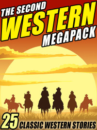 Zane Grey, Ed Earl Repp, Max Brand, Clarence E Mulford — The Western MEGAPACK 02
