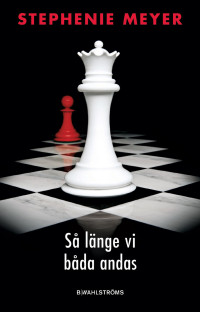 Meyer Stephenie — Så länge vi båda andas