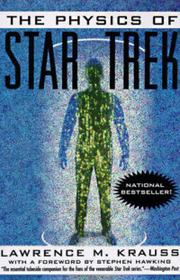 Krauss, Lawrence M — The Physics of Star Trek