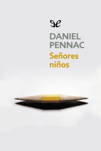 Daniel Pennac — Señores niños