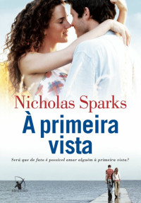 Sparks Nicholas — À Primeira Vista