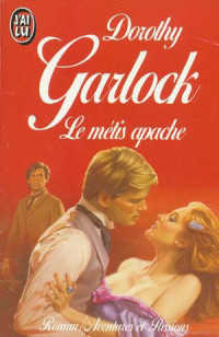 Garlock Dorothy — Le Métis Apache