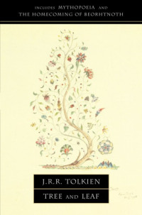J. R. R. Tolkien — Tree And Leaf: Including Mythopoeia