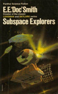 Edward Elmer 'Doc' Smith — SubSpace Vol 1 - Subspace Explorers