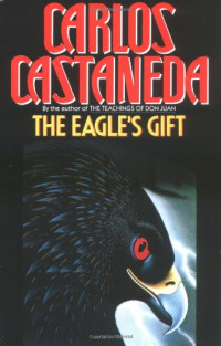 Carlos Castaneda — The Eagle's Gift