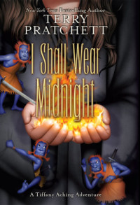 Terry Pratchett — I Shall Wear Midnight