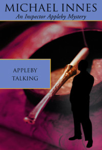Michael Innes — Appleby Talking (a.k.a. Dead Man's Shoes) (Inspector Appleby 14)