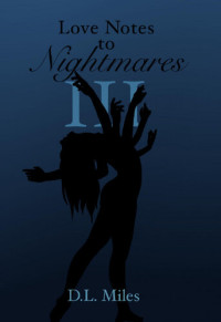 D.L. Miles — Love Notes to Nightmares III
