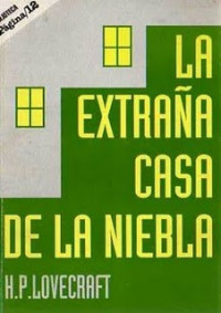 Lovecraft, H P — La extraña casa de la niebla