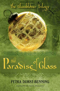 Durst-Benning, Petra — The Paradise of Glass