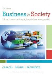 Carroll Archie B., Brown Jill, Buchholtz Ann K. — Business & Society: Ethics, Sustainability & Stakeholder Management