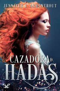 Jennifer L. Armentrout — Cazadora de hadas