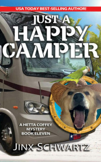 Jinx Schwartz — Just A Happy Camper (Hetta Coffey Series, Book 11)