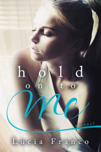 Lucia Franco — Hold On to Me