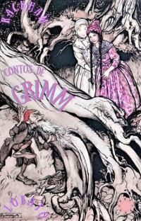 Irmãos Grimm — Contos de Grimm: Edição ilustrada e anotada