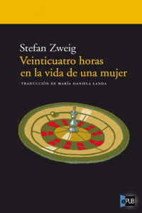 Zweig Stefan — Veinticuatro horas en la vida de una mujer