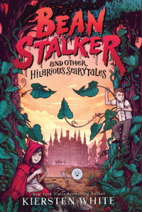 White Kiersten — Beanstalker and Other Hilarious Scarytales