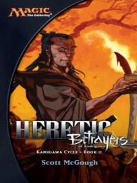 McGough Scott — Heretic: Betrayers of Kamigawa