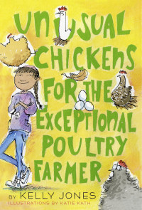 Jones Kelly — Unusual Chickens for the Exceptional Poultry Farmer