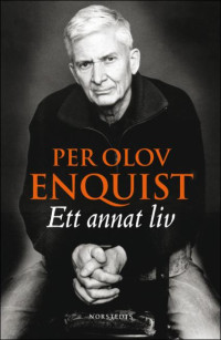 Enquist, Per Olov — Ett annat liv
