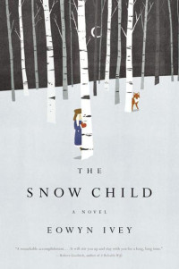 Eowyn Ivey — The Snow Child