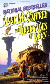 Anne McCaffrey — The Renegades of Pern