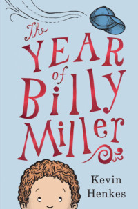 Kevin Henkes — The Year of Billy Miller