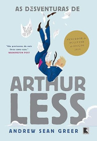 Greer Andrew Sean — As Desventuras de Arthur Less