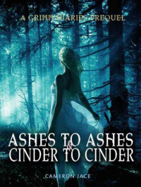 Jace Cameron — Ashes to Ashes and Cinder to Cinder