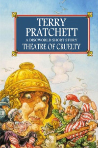 Pratchett Terry — Theatre of Cruelty