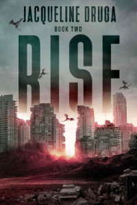 Jacqueline Druga — Rise: Book Two