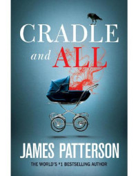 James Patterson — Cradle and All