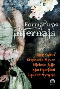 Cabot Meg; Meyer Stephenie; Jaf Michelle — Formaturas Infernais
