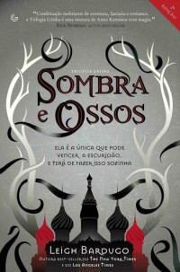 Leigh Bardugo — Sombra e Ossos
