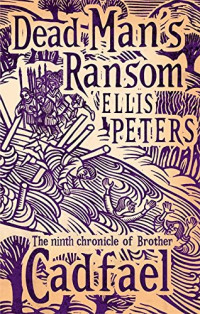 Ellis Peters — Dead Man's Ransom (Brother Cadfael 9)