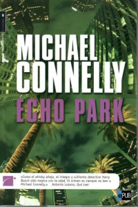Michael Connelly — Harry Bosch 12 Echo Park