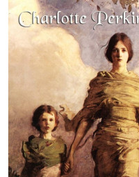 Charlotte Perkins Gilman — The Herland Trilogy