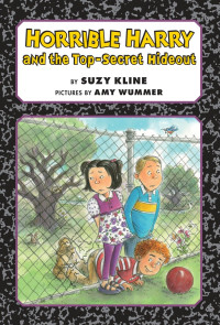 Kline Suzy — Horrible Harry and the Top-Secret Hideout