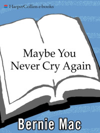 Mac Bernie — Maybe You Never Cry Again