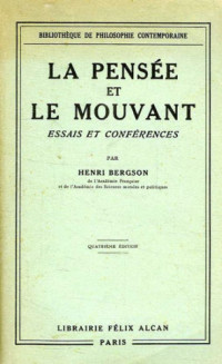Bergson Henri — La pensée et le mouvant