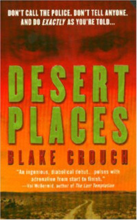 Blake Crouch — Desert Places, a Novel of Terror