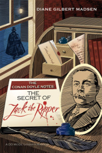 Madsen, Diane Gilbert — The Conan Doyle Notes: The Secret of Jack The Ripper