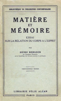 Bergson Henri — Matière et mémoire