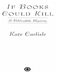 Kate Carlisle — If Books Could Kill (Bibliophile Mystery 2)